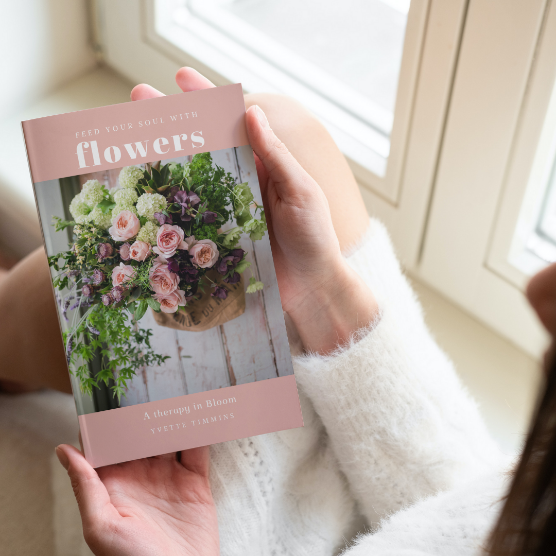 Feed Your Soul with Flowers - The Book