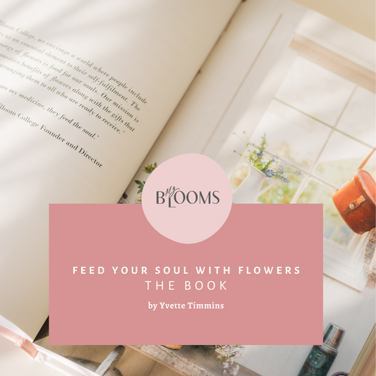 Feed Your Soul with Flowers - The Book